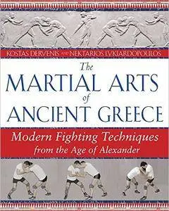 The Martial Arts of Ancient Greece: Modern Fighting Techniques from the Age of Alexander