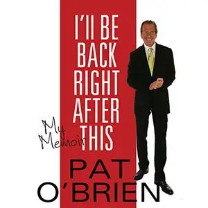 I'll Be Back Right After This: My Memoir [Audiobook]