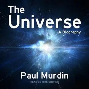 The Universe: A Biography [Audiobook]