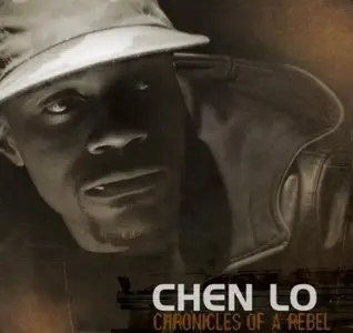 Chen Lo - Chronicles of a Rebel (2010)