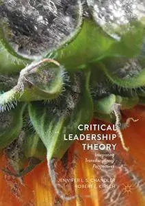 Critical Leadership Theory: Integrating Transdisciplinary Perspectives