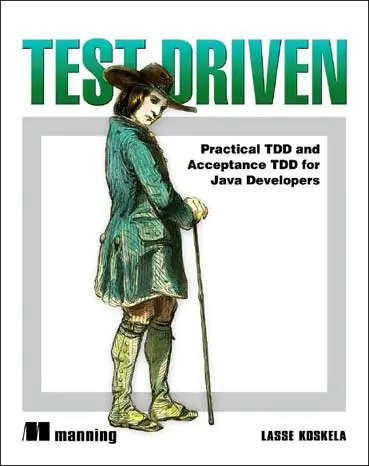 Test Driven: TDD and Acceptance TDD for Java Developers-repost