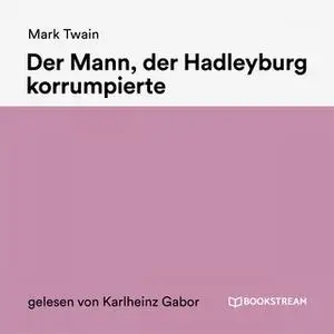 «Der Mann, der Hadleyburg korrumpierte» by Mark Twain