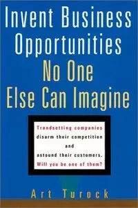 Invent Business Opportunities No One Else Can Imagine (repost)