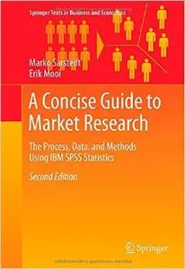 A Concise Guide to Market Research: The Process, Data, and Methods Using IBM SPSS Statistics (2nd edition)