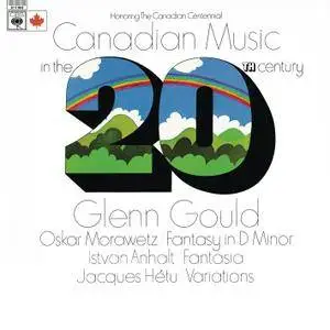 Glenn Gould - Canadian Music In The 20th Century (1967/2015) [Official Digital Download]