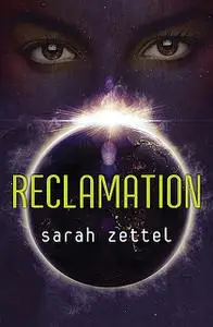 «Reclamation» by Sarah Zettel