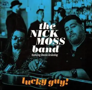 The Nick Moss Band Feat Dennis Gruenling - Lucky Guy! (2019)
