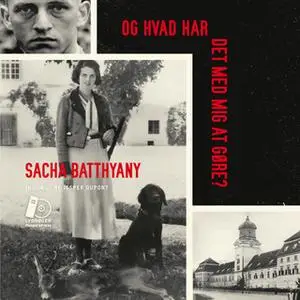 «Og hvad har det med mig at gøre?» by Sacha Batthyany