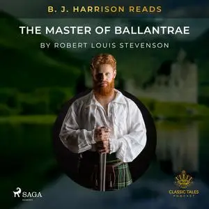 «B. J. Harrison Reads The Master of Ballantrae» by Robert Louis Stevenson