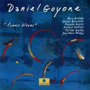 Daniel Goyone - Lueurs Bleues (1993) {Label Bleu}