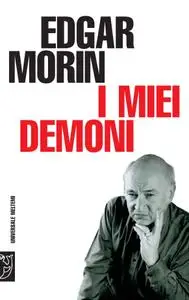 Edgard Morin - I miei demoni