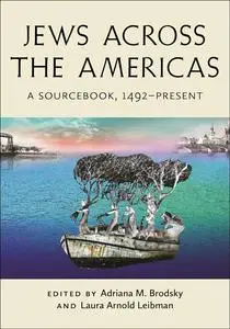 Jews Across the Americas: A Sourcebook, 1492–Present