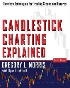 Candlestick Charting Explained: Timeless Techniques for Trading Stocks and Futures, 3 Edition (repost)