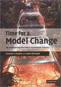 Time for a Model Change: Re-engineering the Global Automotive Industry (Repost)