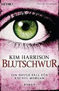 Blutschwur: Die Rachel-Morgan-Serie 11 - Roman (Rachel Morgan Serie) (German Edition)