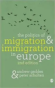 The Politics of Migration and Immigration in Europe