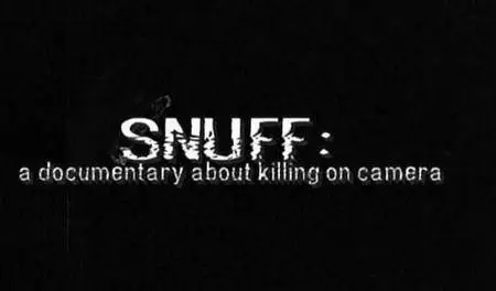 Snuff: A Documentary About Killing On Camera (2008) **[RE-UP]**