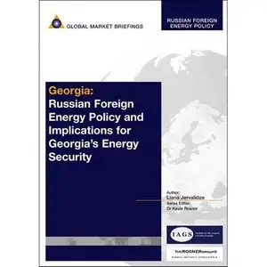 Georgia: Russian Foreign Energy Policy and Implications for Georgia's Energy Security