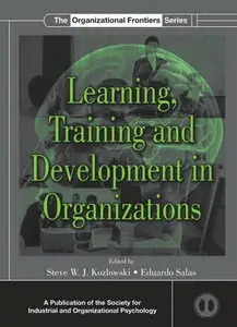 Learning, Training, and Development in Organizations (Repost)
