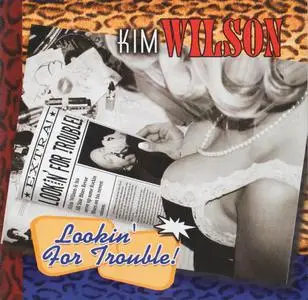 Kim Wilson - Lookin' For Trouble! (2003)