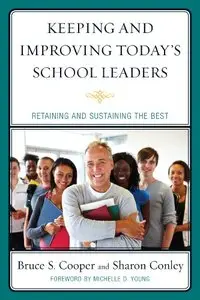 Keeping and Improving Today's School Leaders: Retaining and Sustaining the Best (repost)