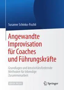 Angewandte Improvisation für Coaches und Führungskräfte