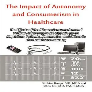 The Impact of Autonomy and Consumerism in Healthcare [Audiobook]