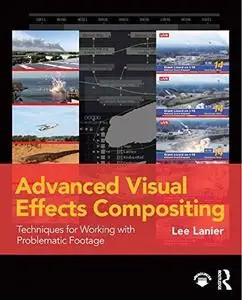 Advanced Visual Effects Compositing: Techniques for Working with Problematic Footage (Repost)