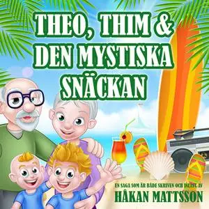 «Theo, Thim & den mystiska snäckan» by Håkan Mattsson