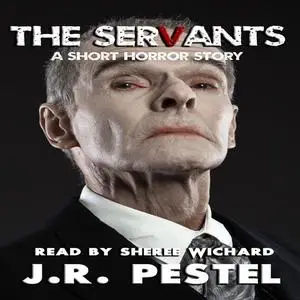 «The Servants» by J.R. Pestel