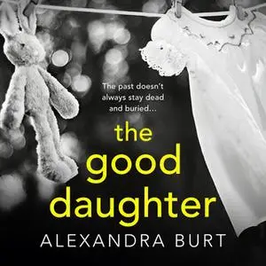 «The Good Daughter» by Alexandra Burt