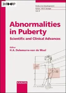 Abnormalities In Puberty: Scientific And Clinical Advances by Henriette A. Delemarre-van de Waal [Repost]