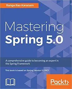 Mastering Spring 5.0