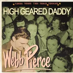 Webb Pierce - High Geared Daddy (2008) {Bear Family BCD16790AH rec 1950-1959}