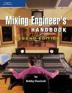 The Mixing Engineer's Handbook, Second Edition (repost)