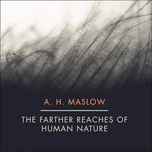 The Farther Reaches of Human Nature [Audiobook]