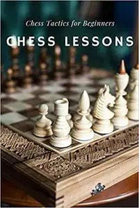 Chess Lessons: Chess Tactics for Beginners