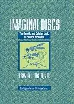 Imaginal Discs: The Genetic and Cellular Logic of Pattern Formation (Developmental and Cell Biology Series)