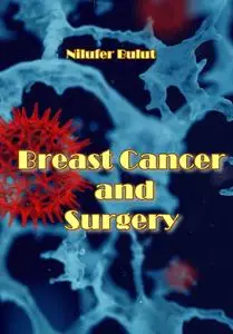 "Breast Cancer and Surgery" ed. by Nilufer Bulut