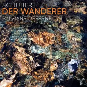 Sylviane Deferne - Schubert: Der Wanderer (2022) [Official Digital Download 24/96]