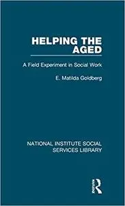 Helping the Aged: A Field Experiment in Social Work