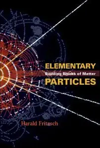Elementary Particles: Building Blocks of Matter (repost)