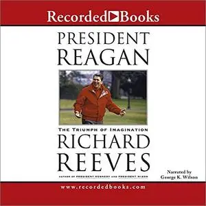 President Reagan: The Triumph of Imagination [Audiobook]