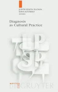Diagnosis as Cultural Practice (Language, Power and Social Process [Lpsp]) (Repost)