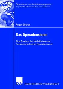 Das Operationsteam: Eine Analyse der Verhältnisse der Zusammenarbeit im Operationssaal (Repost)