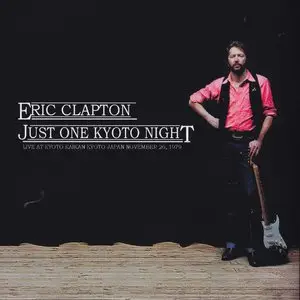 Eric Clapton - Just One Kyoto Night (2CD) (2015) {Paddington} **[RE-UP]**