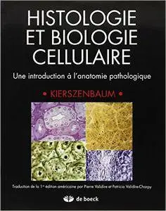Abraham L. Kierszenbaum - Histologie et biologie cellulaire: Une introduction à l'anatomie pathologique