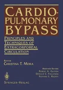 Cardiopulmonary Bypass: Principles and Techniques of Extracorporeal Circulation