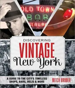 Discovering Vintage New York: A Guide to the City's Timeless Shops, Bars, Delis & More